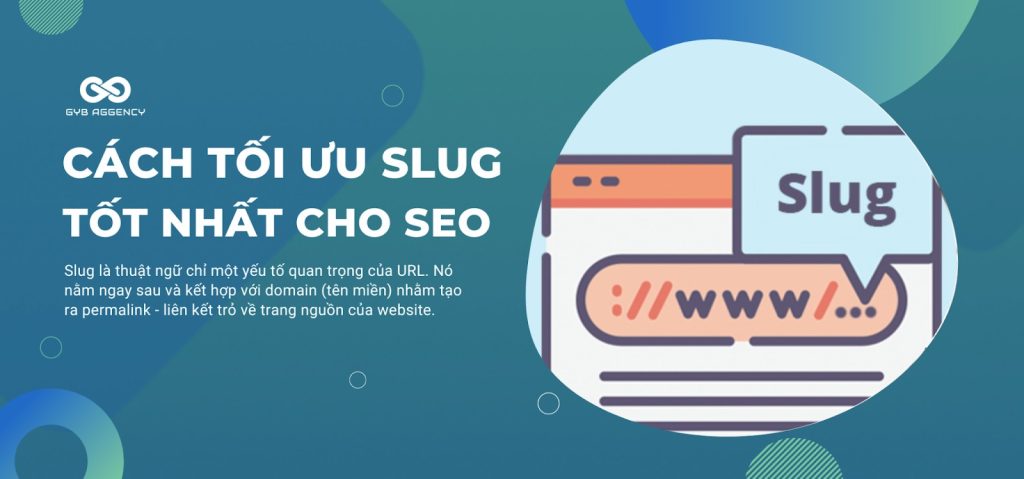 Slug là gì? Cách tối ưu Slug cho SEO chính xác nhất