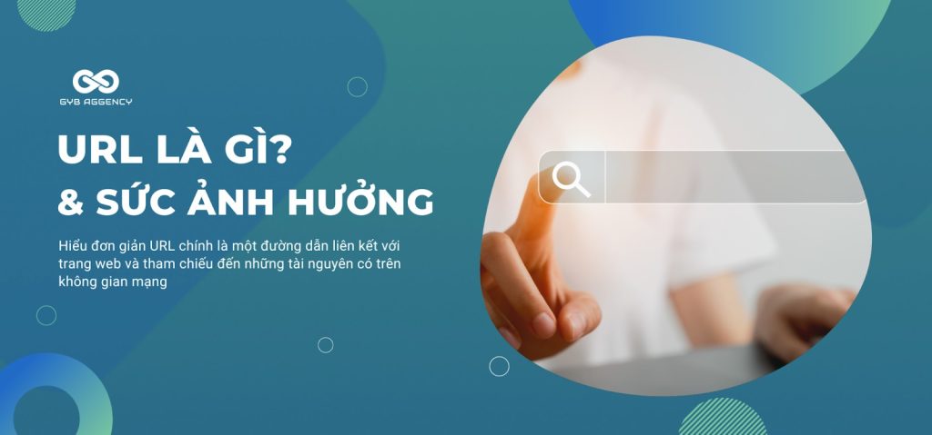 URL là gì? URL là viết tắt của từ gì? Chi tiết về URL trang web