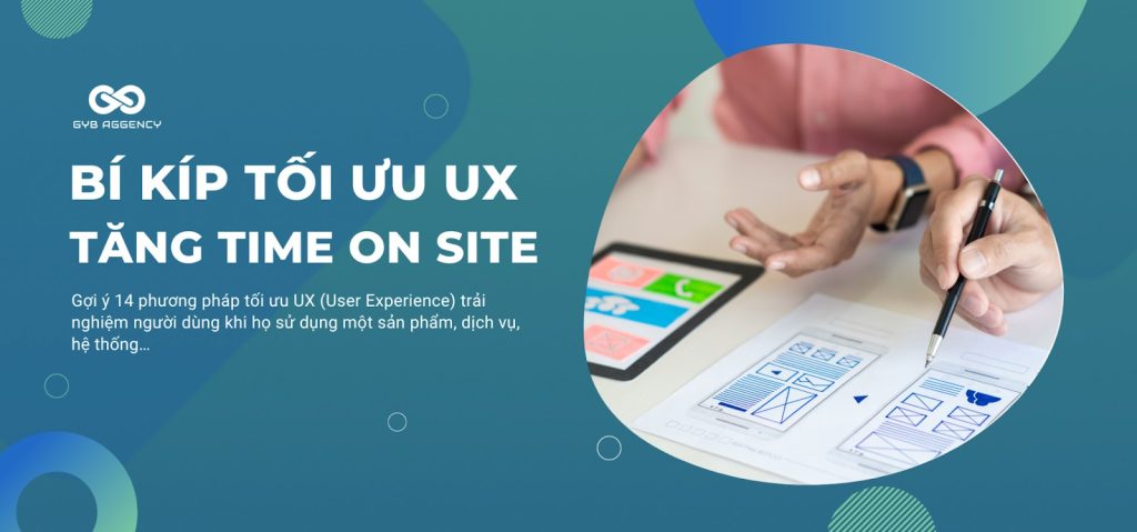 UX là gì? Bí kíp tối ưu UX tăng Time On-site và sự hài lòng