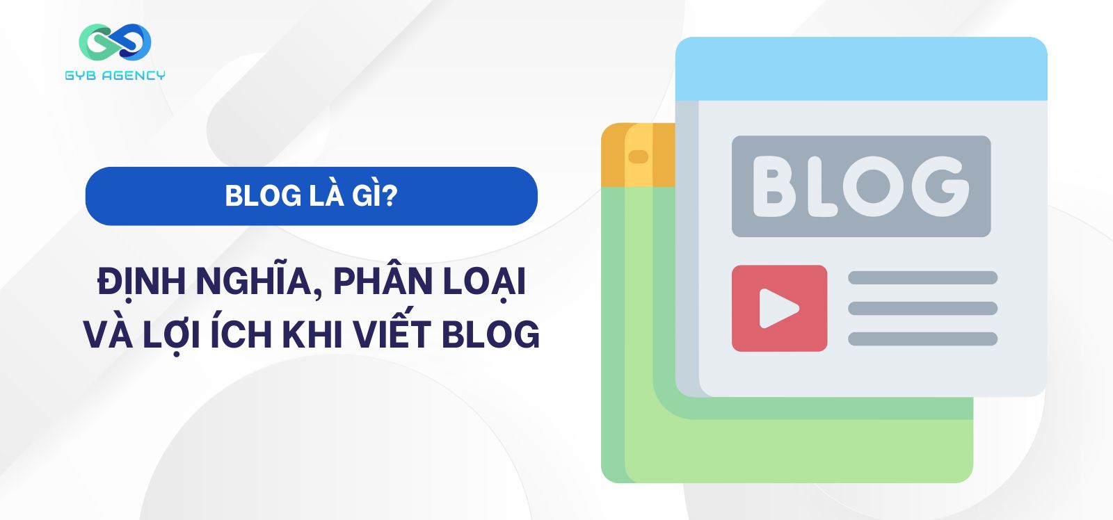 Blog là gì? Định nghĩa, phân loại và lợi ích khi viết blog