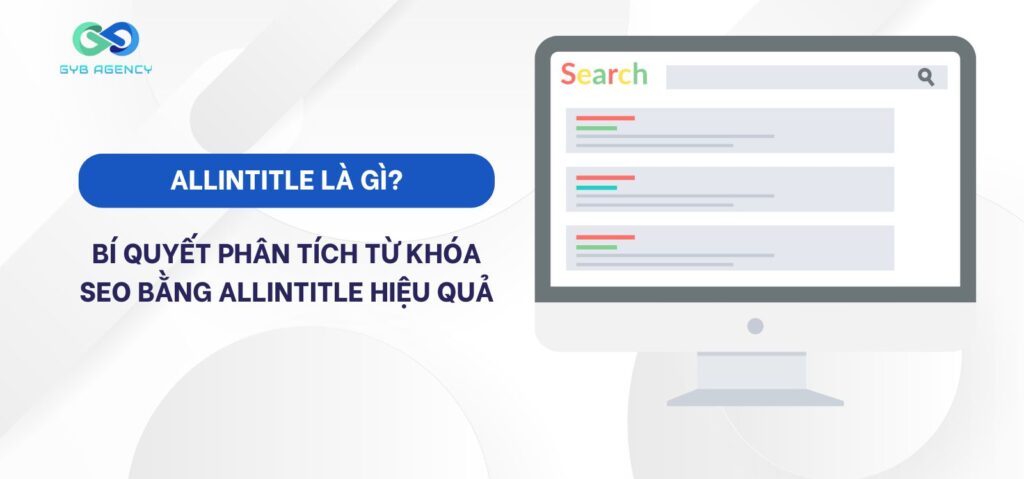 Allintitle là gì? Bí quyết phân tích từ khóa SEO bằng Allintitle hiệu quả