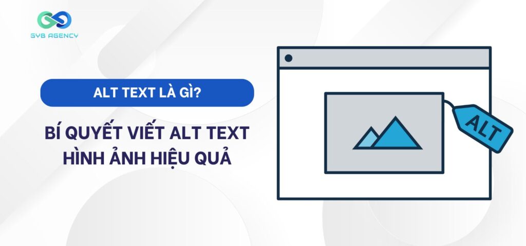 Alt Text là gì? Cách tối ưu Alt Text chuẩn SEO cho hình ảnh
