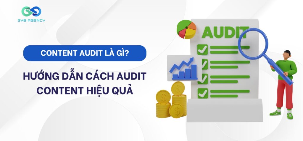 Content audit là gì? Hướng dẫn cách audit content hiệu quả