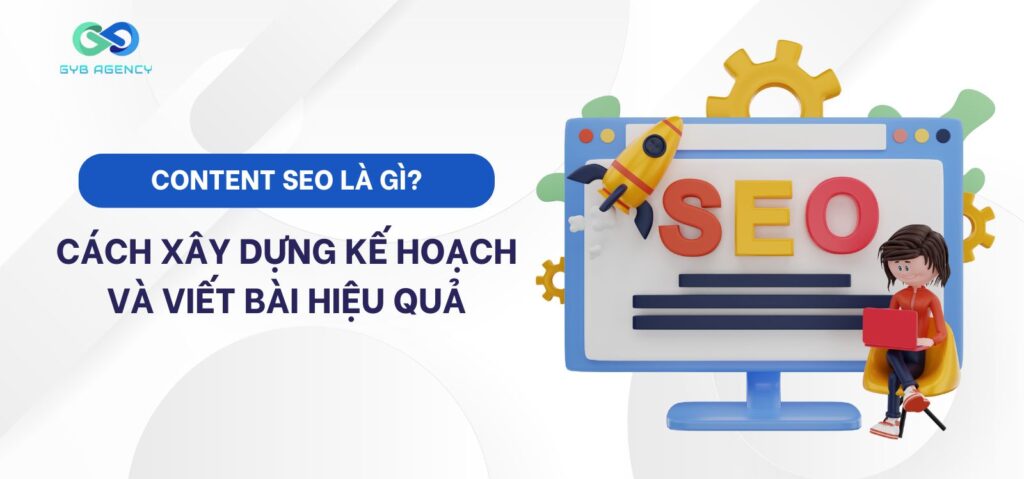 Content chuẩn SEO là gì? 12 dạng content SEO hiệu quả nhất