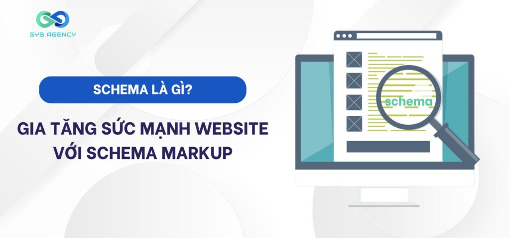 Schema là gì? Gia tăng sức mạnh website với Schema Markup