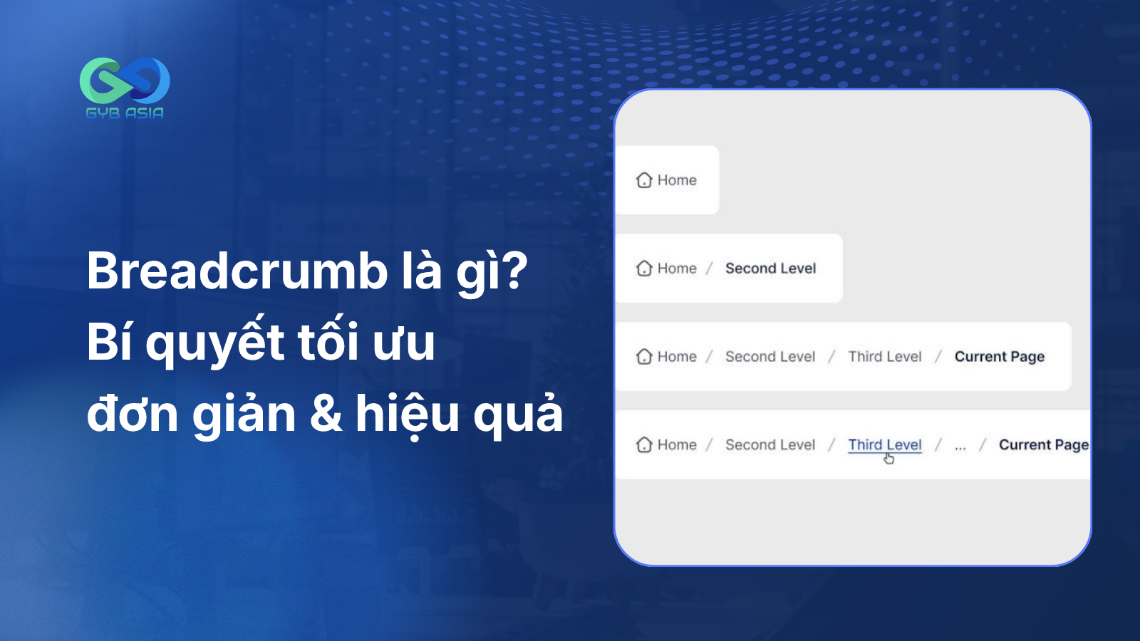 Breadcrumb là gì? Bí quyết tối ưu Breadcrumb hiệu quả