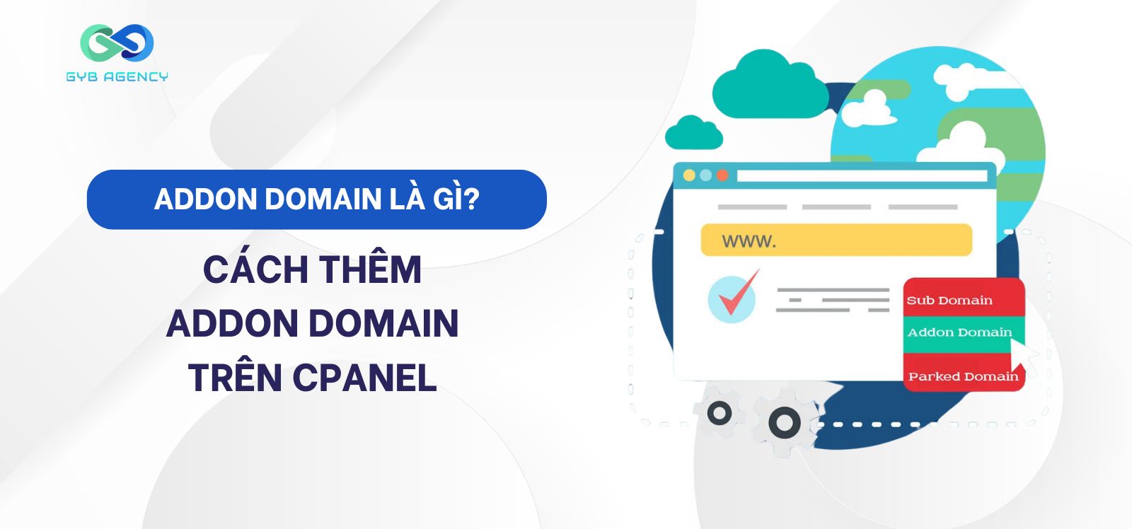 Addon Domain là gì? Cách thêm Addon Domain trên cPanel