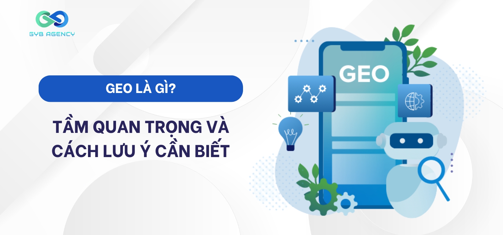 GEO là gì? Chiến lược tối ưu và các chỉ số đo lường hiệu quả